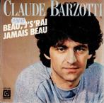 Vinyl, 7"   -   Claude Barzotti – Beau, J's'rai Jamais Beau, Cd's en Dvd's, Vinyl | Overige Vinyl, Ophalen of Verzenden, Overige formaten