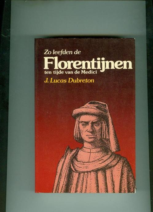 Zo leefden de florentijnen en tijde van de medici j. Lucas‑d, Boeken, Romans, Zo goed als nieuw, Ophalen of Verzenden