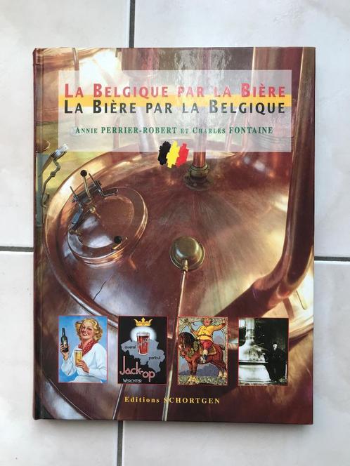 Livre: La Belgique par la Bière, Ed. Schortgen 1996., Divers, Produits alimentaires, Enlèvement ou Envoi