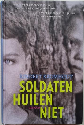 Soldaten huilen niet - Rindert Kromhout - 2010 beschikbaar voor biedingen