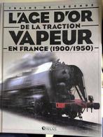 L'âge d'or de la traction vapeur en France (1900/1950), Boeken, Geschiedenis | Stad en Regio, Ophalen of Verzenden, 20e eeuw of later