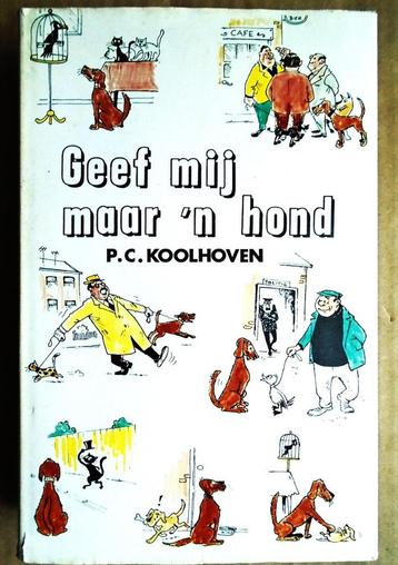 Geef mij maar 'n hond - [1973] - P. C. Koolhoven beschikbaar voor biedingen