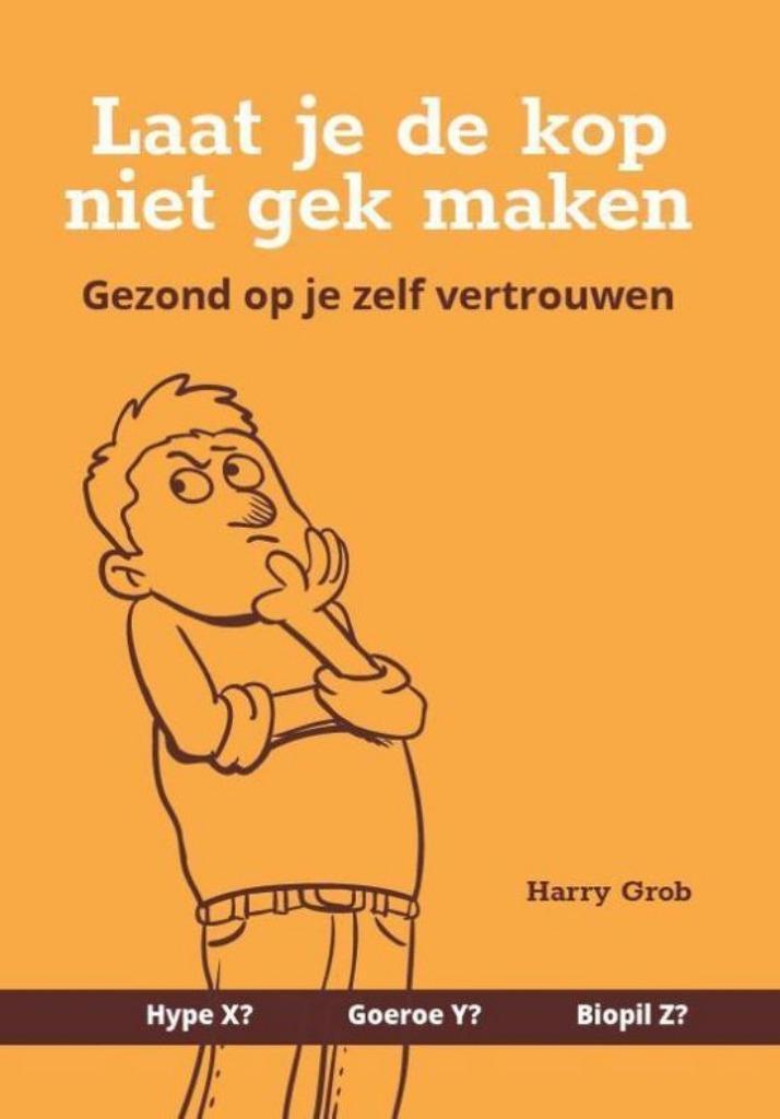 Laat je de kop niet gek maken! van Harry Grob, Boeken, Filosofie, Nieuw, Praktische filosofie, Ophalen