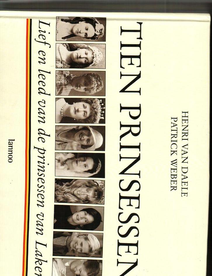 Tien princessen lief en leed van de princessen van laken, Boeken, Geschiedenis | Nationaal, Zo goed als nieuw, Ophalen of Verzenden