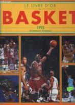Le livre d'or du basket 1995 - très bel ouvrage, Ophalen of Verzenden, Zo goed als nieuw, Balsport