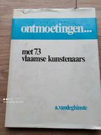 A.Vandeghinste ontmoetingen, Boeken, Kunst en Cultuur | Beeldend, Gelezen, A. vandeghinste, Ophalen of Verzenden, Schilder- en Tekenkunst