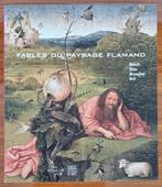 Fables du paysage flamand. Bosch Bles Brueghel Bril, Boeken, Ophalen of Verzenden, Zo goed als nieuw, Schilder- en Tekenkunst