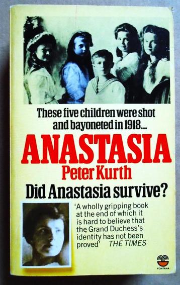 Anastasia: The Life of Anna Anderson - 1986 - Peter Kurth