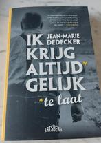 Jean-Marie Dedecker : Ik krijg altijd gelijk  (te laat), Ophalen of Verzenden