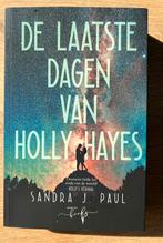De laatste dagen van Holly Hayes Sandra J. Paul, Ophalen of Verzenden, Zo goed als nieuw