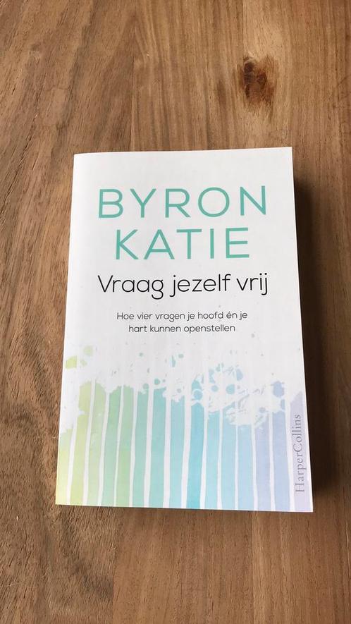 Byron Katie - Vraag jezelf vrij, Livres, Ésotérisme & Spiritualité, Enlèvement ou Envoi