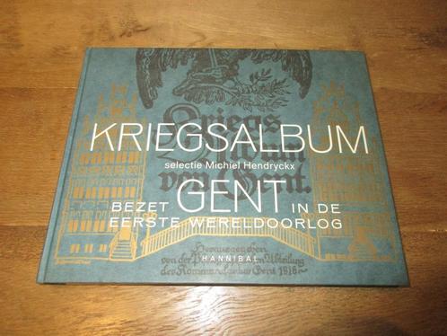 PRACHTIG BOEK KRIEGSALBUM GENT WO I MICHIEL HENDRYCKX, Boeken, Geschiedenis | Stad en Regio, Nieuw, Ophalen of Verzenden