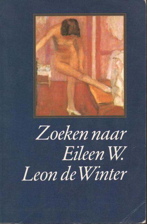 ZOEKEN NAAR EILEEN W. - LEON DE WINTER, Boeken, Romans, Gelezen, Nederland, Ophalen of Verzenden