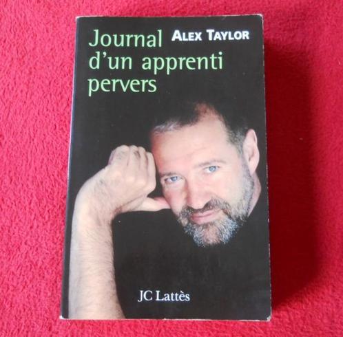 Journal d'un apprenti pervers  (Alex Taylor), Boeken, Biografieën, Ophalen of Verzenden