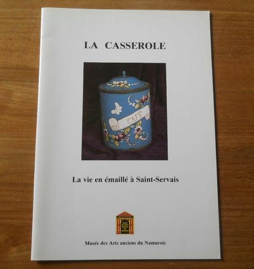La Casserole - La vie en émaillé à Saint-Servais  -  Namur, Livres, Histoire nationale, Enlèvement ou Envoi