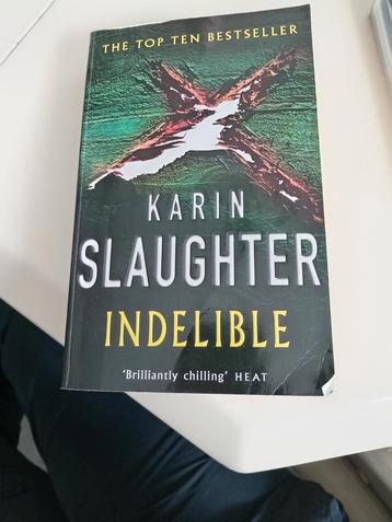 Boek: Karin slaughter - Indelible (English version) 
