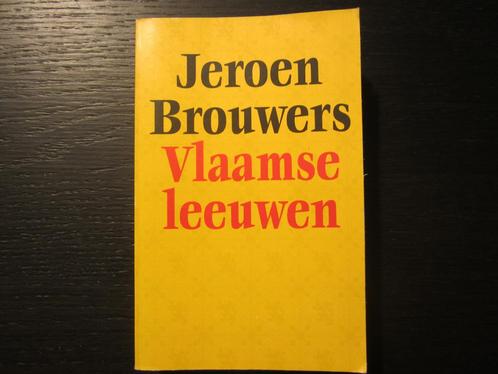 Vlaamse leeuwen   -Jeroen Brouwers-, Boeken, Literatuur, Ophalen of Verzenden