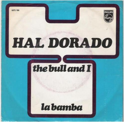 HAL DORADO: "The bull and I" - RADIO VERONICA Eindtune!, Cd's en Dvd's, Vinyl Singles, Zo goed als nieuw, Single, Pop, 7 inch