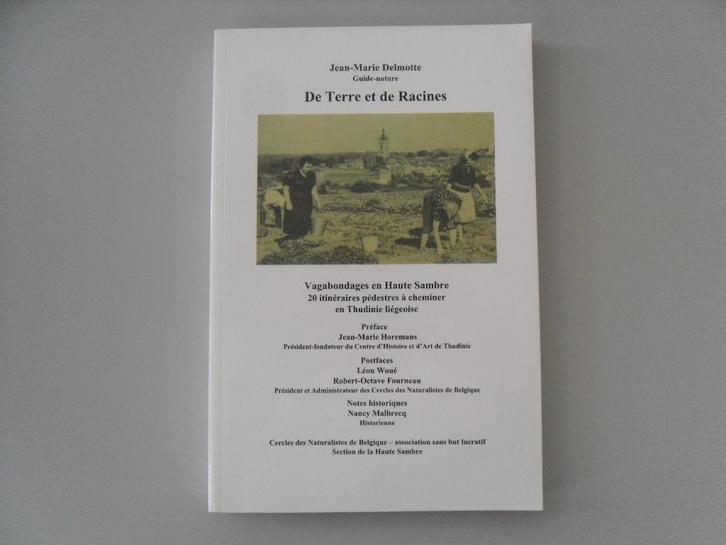 De Terre et de Racines - Vagabondages en Haute-Sambre, Livres, Loisirs & Temps libre, Utilisé, Autres sujets/thèmes, Enlèvement ou Envoi