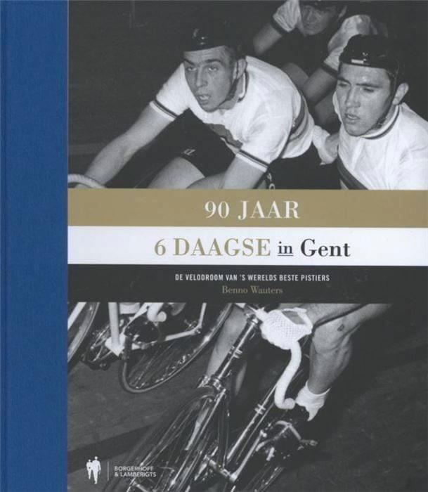 boek: 90 jaar 6-daagse in Gent/Benno Wauters, Livres, Livres de sport, Comme neuf, Course à pied et Cyclisme, Enlèvement ou Envoi