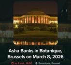 Te koop gevraagd: tickets Asha Banks Botanique Brussel 8/3, Deux personnes, Mars