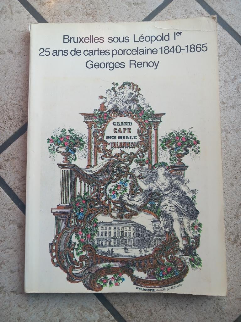 Bruxelles sous Léopold 1er - 25 ans de cartes de porcelaine, Livres, Enlèvement ou Envoi, Utilisé