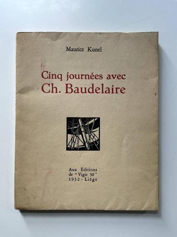 Cinq journées avec Ch. Baudelaire - Maurice Kunel beschikbaar voor biedingen