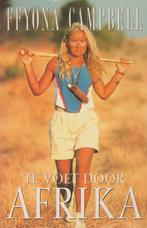 Te voet door Afrika / Ffyona Campbell, Boeken, Reisverhalen, Ophalen of Verzenden, Zo goed als nieuw, Afrika