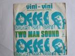 Two man sound : Vini - vini. 1973, Gebruikt, 7 inch, Single, Ophalen of Verzenden