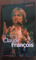 Sur la route avec Claude François - Félix Bussy - livre, Enlèvement ou Envoi