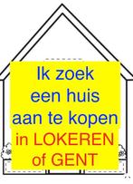 Ik zoek een huis aan te kopen in LOKEREN of zuidkant  GENT