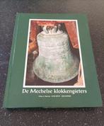 De Mechelse klokkengieters, 14de - 18de eeuw, Ophalen of Verzenden, Zo goed als nieuw, Van Bets-Decoster