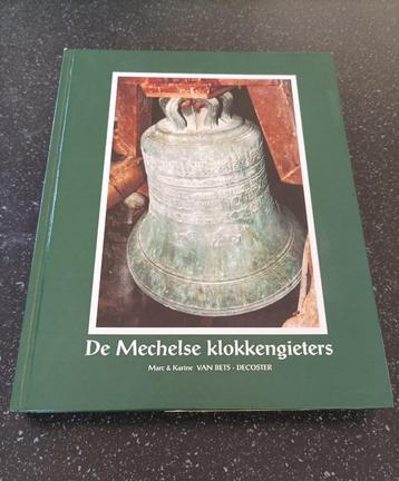 De Mechelse klokkengieters, 14de - 18de eeuw beschikbaar voor biedingen
