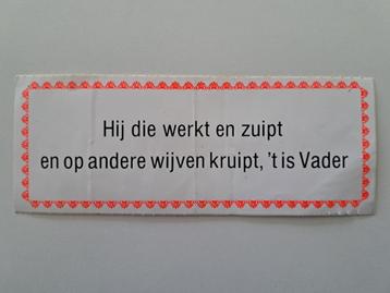 Vintage Sticker - Hij die werkt en zuipt - Vader beschikbaar voor biedingen