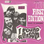 The First Edition - I found a reason, Rock en Metal, Ophalen of Verzenden, 7 inch, Zo goed als nieuw