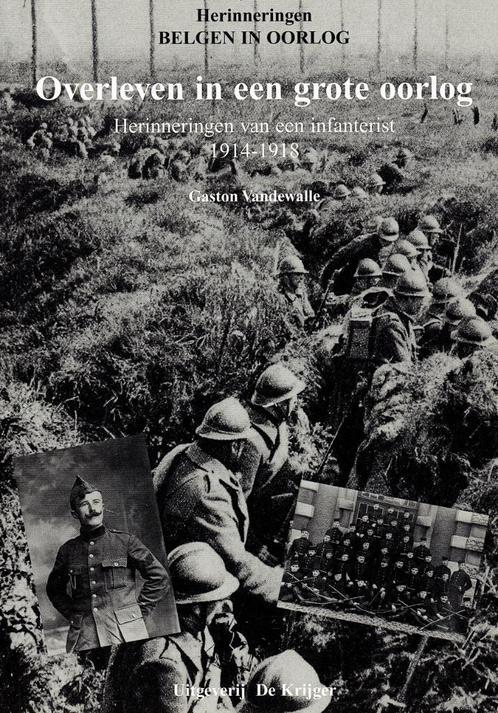 Overleven in een Grote Oorlog. Herinnering v. e. infanterist, Boeken, Oorlog en Militair, Gelezen, Landmacht, Voor 1940, Ophalen of Verzenden