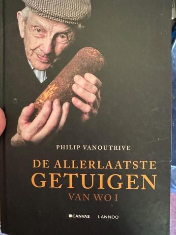 Allerlaatste getuigen WO1 - Vanoutrive - harde kaft beschikbaar voor biedingen