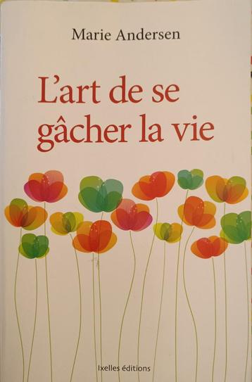 L' art de se gâcher la vie : Marie Andersen : GRAND FORMAT beschikbaar voor biedingen