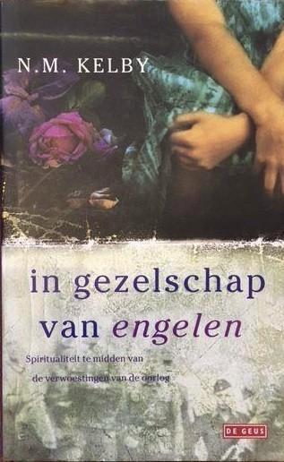 In Gezelschap Van Engelen, N.M. Kelby, Livres, Romans, Comme neuf, Envoi