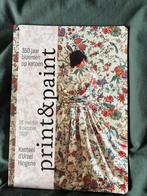 Print & Paint – 350 jaar bloemen op katoen, Antiek en Kunst, Antiek | Boeken en Manuscripten, Ophalen of Verzenden