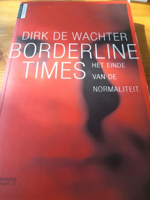 Dirk de Wachter - Borderline times, Boeken, Politiek en Maatschappij, Zo goed als nieuw, Ophalen of Verzenden