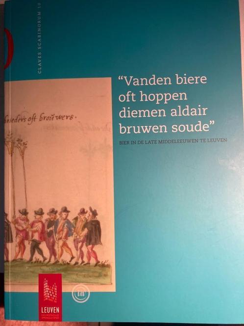 « La bière à la fin du Moyen Âge à Louvain », Livres, Histoire & Politique, Neuf, 15e et 16e siècles, Enlèvement