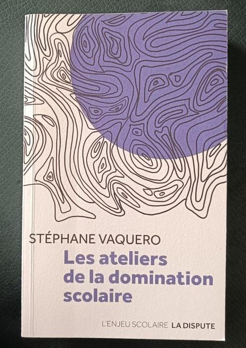 Les Ateliers de la Domination Scolaire : Stéphane Vaquéro, Livres, Psychologie, Utilisé, Psychologie sociale, Enlèvement ou Envoi