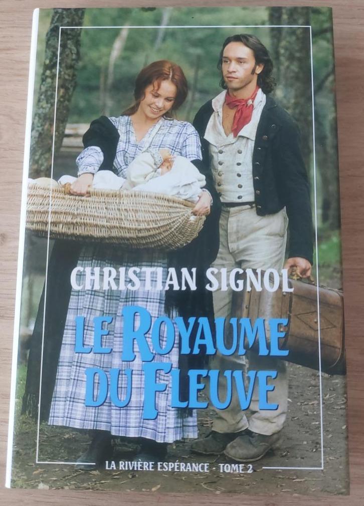 Christian Signol - La Rivière Espérance - T. 2 - Le Royaume, Livres, Romans, Utilisé, Europe autre, Enlèvement ou Envoi