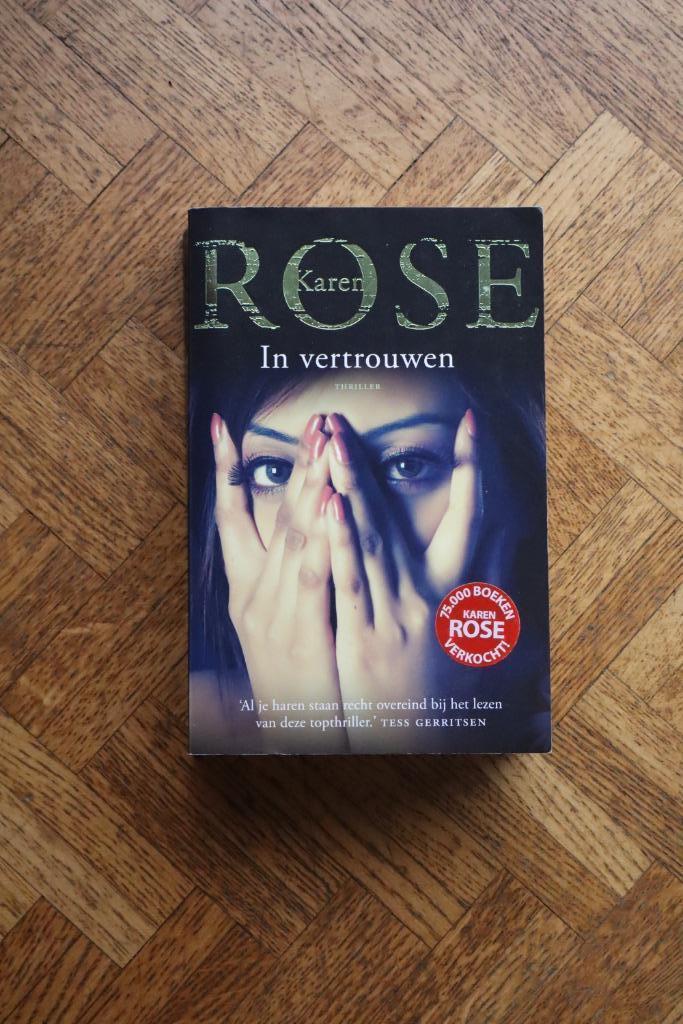Karen Rose: In vertrouwen, Boeken, Thrillers, Gelezen, Ophalen of Verzenden