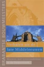 Brabantse Bouwmeesters-Verhalen uit de Middeleeuwen., Boeken, Kunst en Cultuur | Architectuur, Ophalen of Verzenden, Zo goed als nieuw