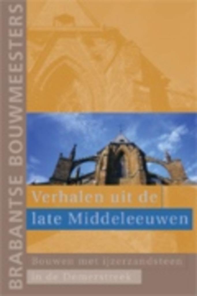 Brabantse Bouwmeesters-Verhalen uit de Middeleeuwen., Boeken, Kunst en Cultuur | Architectuur, Zo goed als nieuw, Stijl of Stroming