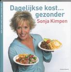 Dagelijkse kost ... gezonder, Boeken, Gezondheid, Dieet en Voeding, Dieet en Voeding, Ophalen of Verzenden, Sonja Kimpen, Gelezen