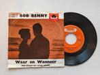 BOB BENNY - Waar en wanneer (45t), 7 inch, Single, Ophalen of Verzenden, Zo goed als nieuw