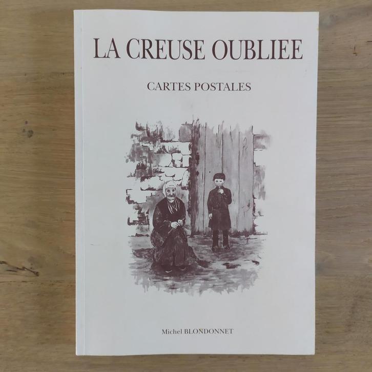 La Creuse oubliée Cartes postales M. Blondonnet TBE, Boeken, Streekboeken en Streekromans, Ophalen of Verzenden